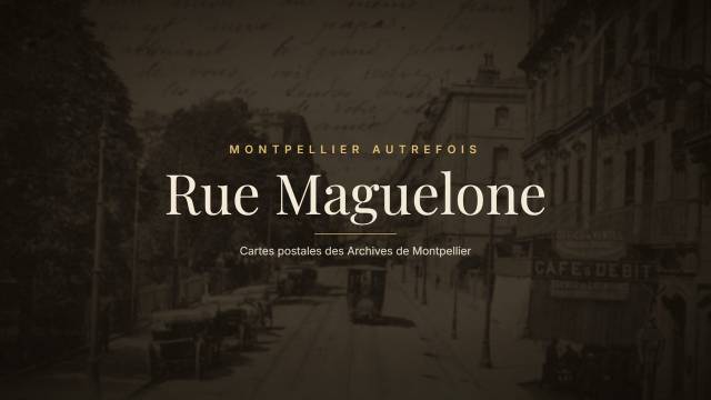 Rue Maguelone autrefois