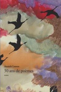 50 ans de poèmes par Annick Lassot