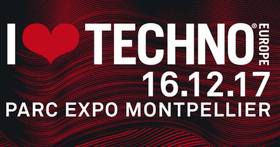 I Love Techno 2017 à Montpellier : Gagnez vos places !