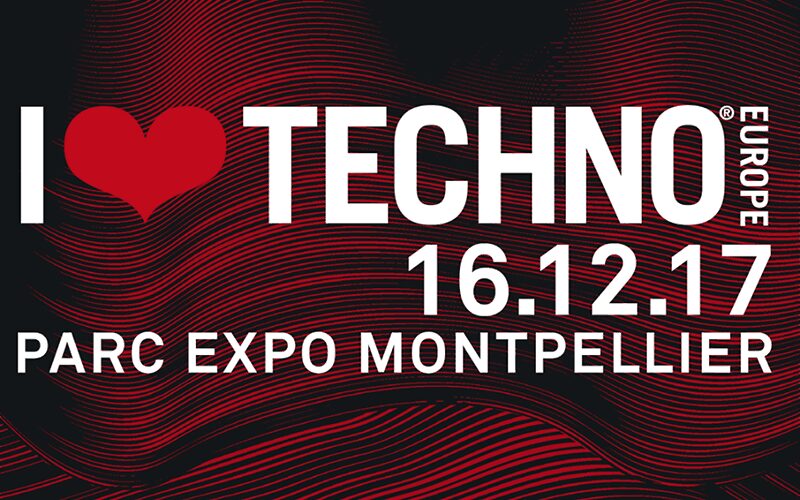 I Love Techno 2017 à Montpellier : Gagnez vos places !