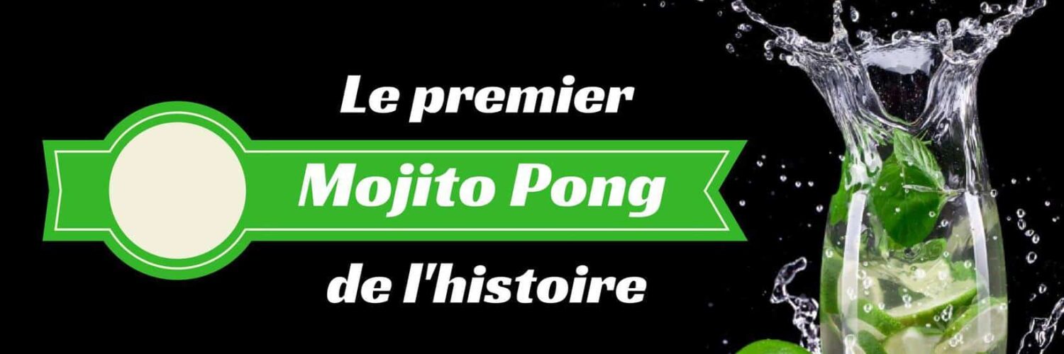 Le premier Mojito Pong de l'histoire aura lieu à Montpellier !