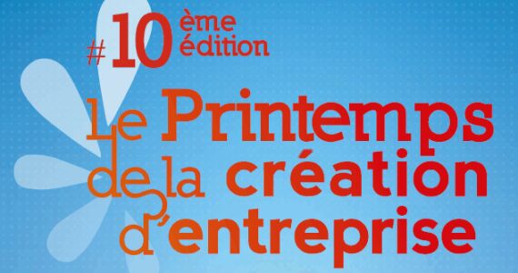Montpellier : 10e Printemps de la Création d’Entreprise