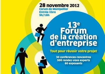 Montpellier : 2000 participants au 13ème forum de la création d’entreprise