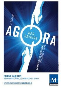 Montpellier : 7ème saison de l'Agora des savoirs