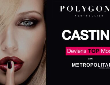 Montpellier : deviens TOP MODEL avec le casting Polygone-Metropolitan Models Agency 2013