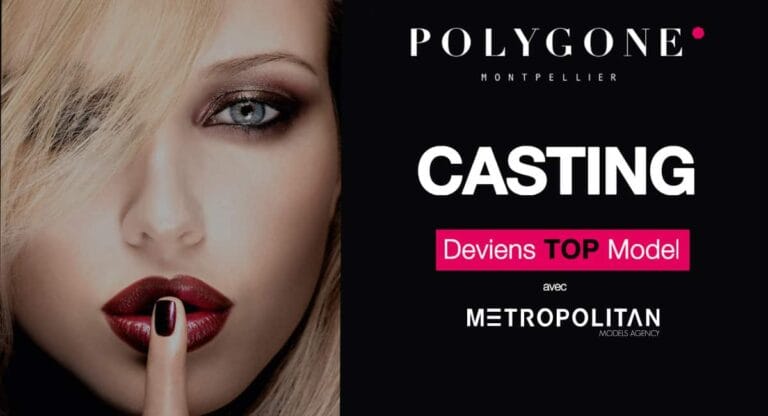 Montpellier : deviens TOP MODEL avec le casting Polygone-Metropolitan Models Agency 2013