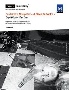 Montpellier : Exposition « De Détroit à Montpellier-A place to rock »