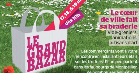 Montpellier : Jusqu'à dimanche c'est le Grand Bazar de printemps en centre-ville