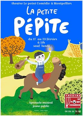 Montpellier : « La petite pépite », spectacle musical pour enfants au Théâtre Point Comédie