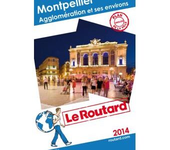 Nouveau : le Guide du Routard de Montpellier et ses environs en librairies !