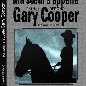 Recueil "Ma soeur s'appelle Gary Cooper" de Patrick Debono