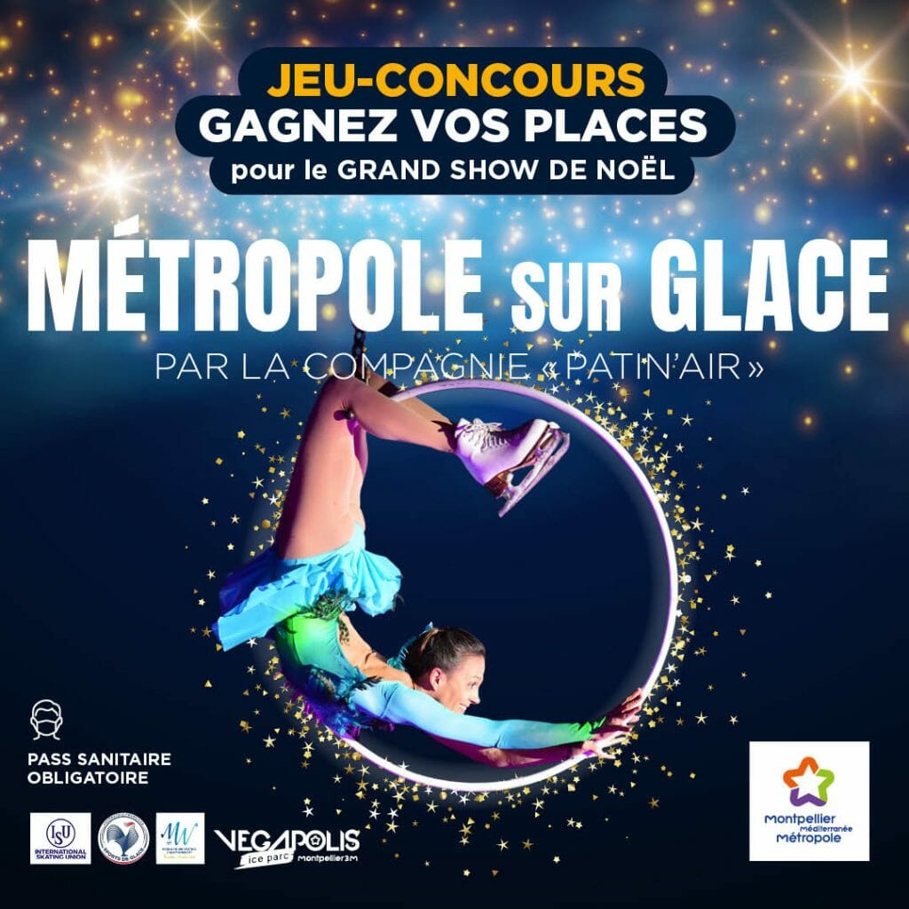 Jeu Concours Montpellier : 1000 places à gagner pour le grand show de noël "métropole sur glace"
