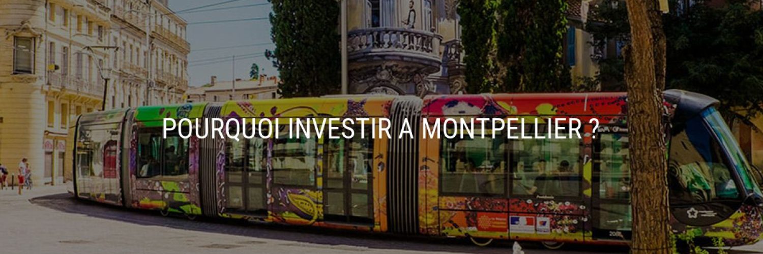 Pourquoi investir à Montpellier ?